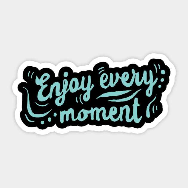 'Enjoy Every Moment' Cancer Awareness Shirt Sticker by ourwackyhome